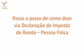 Passo a passo de como doar via Declaração de Imposto de ...fundacaojulita.org.br/wp-content/uploads/2018/03/imposto_de_renda... · via Declaração de Imposto de Renda – Pessoa
