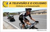 Ciclismo e a Comunicação · Miguel Barroso, 2012 •Promoção e divulgação da modalidade ... 2012 Ciclismo na TV ... ciclismo ao vivo? ...