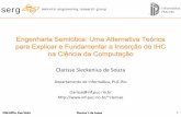 Engenharia Semiótica: Uma Alternativa Teórica para ...clarisse/docs/CIN-UFPe-Dec2009.pdf · Extensão Multidisciplinar da Pesquisa sobre Interação ... Perguntas e Discussões.