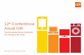 12ª Conferência Anual GfK · Online Loja Física Intenção de compra nos próximos 6 ... Lava-Roupas Refrigerador Informática 57% 59% 23% 20% 11% 10% 7% 9% Monitores Multifuncionais
