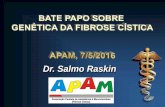 Dr. Salmo Raskin - apam.org.br · Dr. Salmo Raskin. Incidência da Fibrose Cística Segundo Estudos Epidemiológicos País Estados Unidos ... DNA em 23 pares de cromossomos. Cromossomos