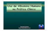 Uso de Albumina Humana na Prática Clínica na pratia clinica.pdf · Choque Hipovolêmico ... − Hiperbilirrubinemia do RN com DHRN ... Resolução RDC nº 115, de 10 de maio de