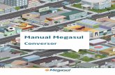 Conversor - Megasul Downloadsdownload.megasul.com.br/suporte/manuais/Manual_Megasul_Conversor.pdf · 10 CONVENÇÕES Para facilitar a assimilação das informações pelo leitor,