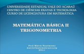 MATEMÁTICA BÁSICA II TRIGONOMETRIA - matematicauva.orgmatematicauva.org/wp-content/uploads/2014/03/parte01.pdf · marítima européia, a trigonometria passou a ser usada na ...