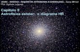 Capítulo 5 Astrofísica estelar: o diagrama HR · A classificação se estendia até a letra P. Na década de 1920, os astrônomos perceberam que as estrelas poderiam ser melhor