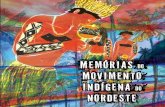 movimentos Indígenas Memórias Movimento - thydewa.org · praticamente tudo que foi possível a uma mulher indígena fazer: conquistar, em meio aos preconceitos, alguns diplomas