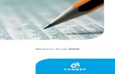 Relatório Anual 2009 - Funbep · 4 | Relatório Anual 2009 Maior flexibilidade nas regras que regulam seus investimentos e a esperada criação da Previc marcaram um bom ano para