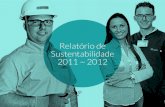Relatório de Sustentabilidade 2011 ~ 2012 · ano consecutivo o seu relatório anual de sustentabilidade de acordo com c onteúdo do r elatório perfil da g3 ... e feita uma ampla