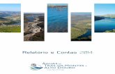 Relatório e Contas 2014 - Águas do Norte · RC 2014_9 O ano de 2014, apesar da persistência de restrições financeiras e orçamentais a que a Águas de Trás-os-Montes e Alto