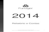Relatório e Contas 2014 - Fundger · 2014 Relatório e Contas Fundger – Sociedade Gestora de Fundos de Investimento Imobiliário, SA Sede Social: Av. João XXI, 63 - 1000-300 Lisboa