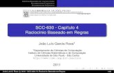 SCC-630 - Capítulo 4 Raciocínio Baseado em Regraswiki.icmc.usp.br/images/8/8b/IA4-2011.pdf · Sistemas Baseados em Conhecimento Encadeamento Progressivo Encadeamento Regressivo