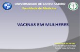 UNIVERSIDADE DE SANTO AMARO Faculdade de Medicinaligadesaudedamulher.weebly.com/uploads/8/3/3/2/8332152/vacinas_em... · primeira e a segunda dose da vacina contra hepatite B é de