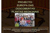 Europa das Descobertas - Plantas Medicinais - cienciaviva.pt · 5 – Proporcionar, às crianças, condições para que possam classificar, comparar, observar, medir, registar, ...