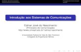 Edmar José do Nascimento (Princípios de Comunicação) http ...edmar.nascimento/pcom/pcom_slide01.pdf · Sistemas de Comunicações Princípios de Comunicação Introdução aos