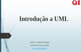 Introdução a UML - ritaeray.eti.brritaeray.eti.br/disciplinas/analise/arquivos/aula4/Aula4.pdf · Diagrama de Caso de Uso O Diagrama de Casos de Uso tem o objetivo de auxiliar a