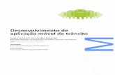Desenvolvimento de aplicação móvel de trânsito · Desenvolvimento de aplicação móvel de trânsito José Francisco Fernandes Antunes Mestrado Integrado em Engenharia de Redes