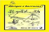 Ar Livre - Volume 2 - mundomaranatha.files.wordpress.com · SÉRIE AR LIVRE - 2 ABRIGOS E BARRACAS1 Produzido pela UEB/RS - Edição Impressa: Gestão 2001/2003 - Edição Digital: