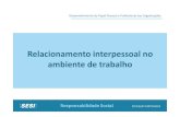 Relacionamento interpessoal TRT - ejud2.trtsp.jus.brejud2.trtsp.jus.br/wp...Interpessoal-e-Qualidade-de-Vida-2.pdf · Relacionamento interpessoal no ambiente de trabalho Desenvolvimento