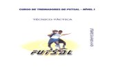 Curso de Treinadores de Futsal - Nível I · Curso de Treinadores de Futsal - Nível I Sessão Prática – Técnico-táctica 4 SESSÃO 2 (SISTEMA 2 -2) 1. Activação geral • Exercício