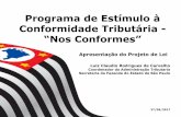 Programa de Estímulo à Conformidade Tributária · Coordenador da Administração Tributaria Secretaria da Fazenda do Estado de São Paulo 27/09/2017. Histórico Programa de Estímulo