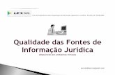Qualidade das Fontes de Informação Jurídicaprojeto.lexml.gov.br/arqs/BARROS.pdf · 9As fontes de informação jurídica podem estar disponíveis fisicamente ou não na Biblioteca.