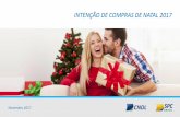 INTENÇÃO DE COMPRAS DE NATAL E COMEMORAÇÃO DE … · • Mapear a intenção de compras do consumidor para o Natal de 2017; ... (23%) e ter outras prioridades de compra no momento