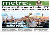 | leitor.poa@metrojornal.com.br ... · Com vigília para Lula, PT ... (professor de ciência política). Programação ... uma central de serviços e uma passarela coberta. As