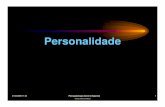 Personalidade (1 - 21) - fpce.up.pt · Carlos Mota Cardoso 21-02-2005 11:42 Psicopatologia Geral e Especial 18 Dinâmica da Personalidade • Quando se movimenta no espaço • Quando