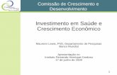 Investimento em Saúde e Crescimento Econômicositeresources.worldbank.org/EXTPREMNET/Resources/489960... · Investimento em Saúde e Crescimento Econômico Maureen Lewis, PhD, Departamento