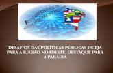 DESAFIOS DAS POLÍTICAS PÚBLICAS DE EJA PARA A REGIÃO ...forumeja.org.br/sites/forumeja.org.br/files/mesaabertura_ereja.pdf · Reativação da Comissão Nacional de ... ele lê