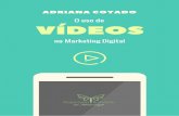 Uso de Vídeos no Marketing Digital - empreendermulher.com · uma certa inquietação ligada à falta de realização profissional. Eu sempre ... Posso dizer que sou apaixonada pelo