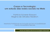Corpo e Tecnologia: um estudo das redes sociais na Web · um estudo das redes sociais na Web Patrícia Scherer Bassani ... Interações educativas em ambientes virtuais: um estudo