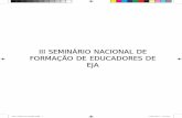 III SEMINÁRIO NACIONAL DE FORMAÇÃO DE EDUCADORES … · HISTÓRIAS DE VIDA DE EDUCADORES POPULARES DO CURSO DE PEDAGOGIA ... vai ao encontro do pensamento de Boaventura Santos