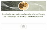 Avaliação das ações educacionais na Escola de Liderança do ...repositorio.enap.gov.br/bitstream/1/1448/6/Avaliação das ações... · • Realinhamento da cultura organizacional
