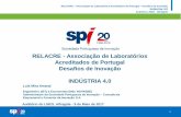 RELACRE - Associação de Laboratórios Acreditados de ... · A política Industrial portuguesa tem obviamente que apoiar as empresas na introdução do modelo da Industria ... biotecnologia,