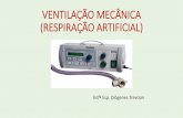 VENTILAÇÃO MECÂNICA (RESPIRAÇÃO ARTIFICIAL) 8... · Indicações O uso de ventilação mecânica é indicado quando a ventilação espontânea do paciente não se mostra adequada