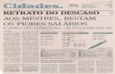  · lojornal O Globo, com ba- se em microdados do Ins- tituto Brasileiro de Geo- grafia e Estatística (IBGE). Nele, a profissão com a pior remuneração é a de Ciênciase da Educação