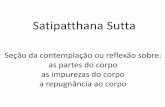 Satipatthana Sutta - Casa de Dharmacasadedharmaorg.org/wp-content/uploads/2012/06/As-Partes-do-Corpo.pdf · – Repetição das partes do corpo apenas mentalmente (manasa) – Determinação