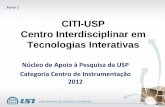 CITI-USP Centro Interdisciplinar em Tecnologias Interativas · Universidade de São Paulo Escola Politécnica Laboratório de Sistemas Integráveis Prof. Dr. Marcelo Knorich Zuffo