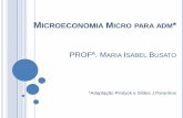 MICROECONOMIA MICRO PARA ADM - ie.ufrj.br · PINDYCK, Robert e RUBINFELD, Daniel. Microeconomia. São Paulo: Pearson Prentice Hall, 2006. (6ª. edição) (Capítulo 6) 2. ... Escolha