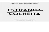 ESTRANHA COLHEITA - estronho.com.br · Estranha Colheita: Mutilações Humanas do Insólito -- 1. ed. -- São José dos Pinhais, PR : Ed. Estronho, 2018 364 p. ; 15 x 22 cm ... PRAIA