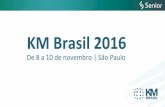 KM Brasil 2016 - static.eventials.com · 2015. 3.560 questões. ... +2.700. N. ovas questões. ... Regras de incentivo na política de certificação motivam profissionais a sugerir