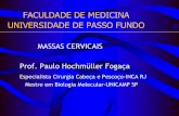 FACULDADE DE MEDICINA UNIVERSIDADE DE PASSO FUNDOclinicafogaca.com.br/web/wp-content/uploads/2012/05/Tumores... · abscesso Fogaça 07 . MASSAS CERVICAIS SINAIS DE FLOGOSE Fogaça