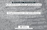 Ricardo Azevedo O vro li das palavras - editoradobrasil.com.breditoradobrasil.com.br/suplemento/Supl_prof_DIGITAL_O livro das... · O livro das palavras é ... pertinentes ao contexto