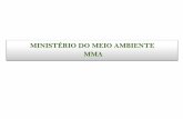 MINISTÉRIO DO MEIO AMBIENTE MMA · 2010-12-06 · desde 2007 o mma apoia os estados em aÇÕes de capacitaÇÃo, planos ... de vida dos produtos ... slide 1 author: joaquim ...