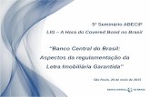 “Banco Central do Brasil - abecip.org.br regimes especiais? ... da LIG requer prudência e meticulosidade do regulador e demais agentes ... amplitude e de seu caráter inovador no