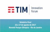 Relatório Final 16 e 17 de agosto de 2017 Novotel Parque … · Rivo Soares – Digital Market - TIM Brasil Ana Paula Castelo Branco – Advertinsing & Brand Management - TIM Brasil