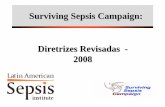 Surviving Sepsis Campaign: Diretrizes Revisadas - 2008 · Declaração de Barcelona (Setembro, 2002) Fase I Diretrizes para o tratamento da sepse grave e choque séptico (2004) Revisão