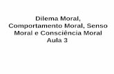 ÉTICA E MORAL - cacteixeira.com.brcacteixeira.com.br/wp-content/uploads/2014/07/Aula-3-Dilema-Moral... · Moral e Consciência Moral Aula 3 . ... aceitáveis no plano prático •