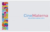 relatório anual 2014 - CineMaterna Home · A marca CineMaterna Em abril, a direção contratou a Glíteres (gliteres.com.br), consultoria de branding, para desenvolver a política